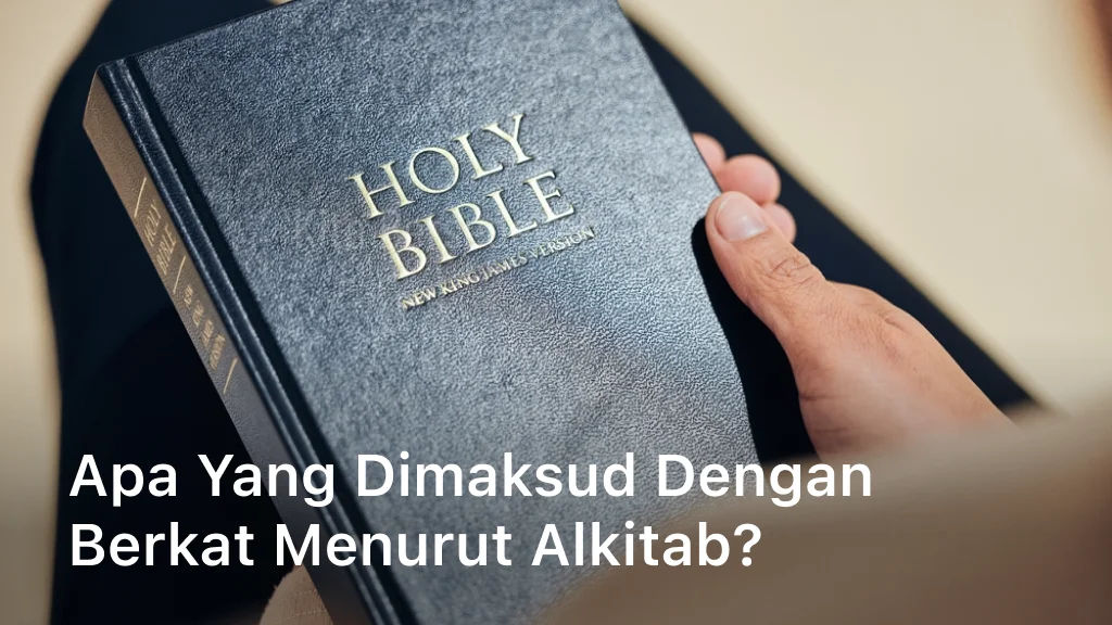 Apa yang dimaksud dengan berkat menurut Alkitab