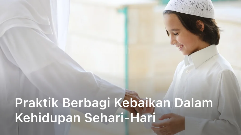 Praktik Berbagi Kebaikan dalam Kehidupan Sehari-Hari
