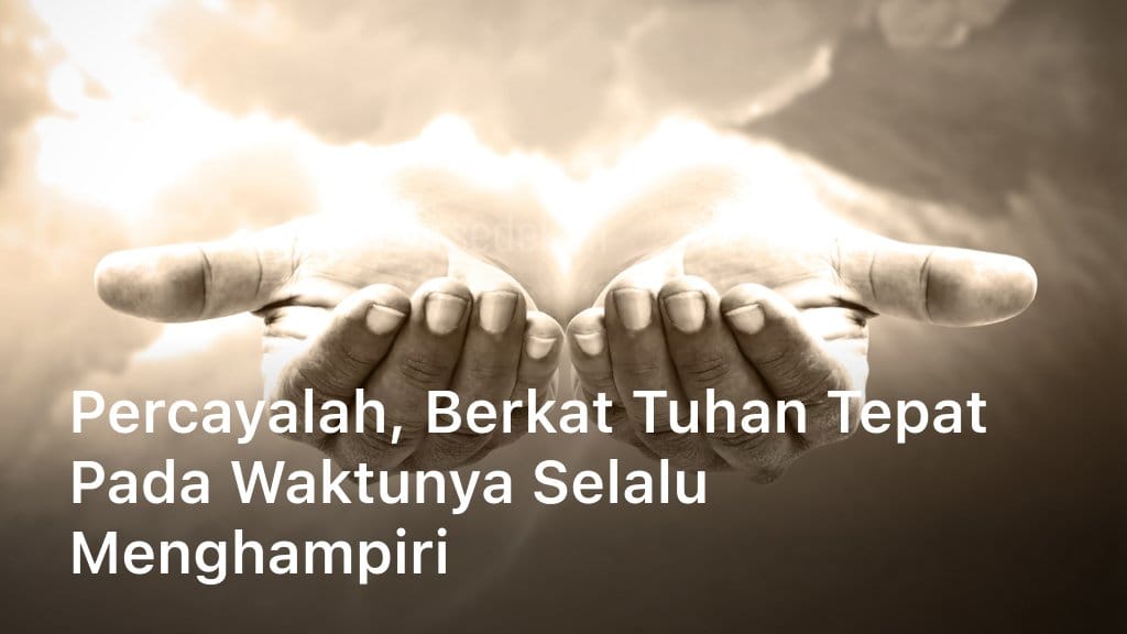 Berkat Tuhan Tepat Pada Waktunya