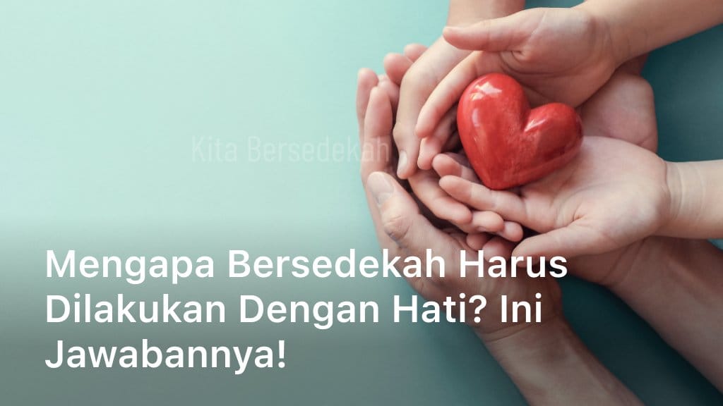 Bersedekah Harus Dilakukan dengan Hati