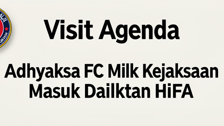 Visit Agenda: Adhyaksa FC Milik Kejaksaan Masuk Daftar Hitam FIFA