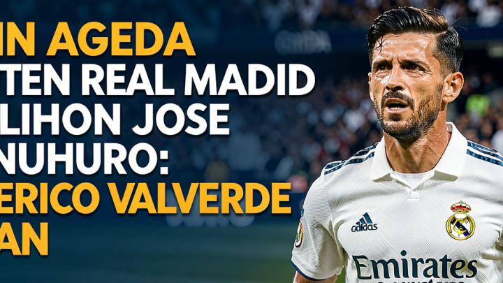 Main Agenda: Kapten Real Madrid Pilihan Jose Mourinho: Federico Valverde Aman