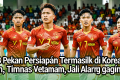 New Policy: Hampir 3 Pekan Persiapan Termasuk di Korea Selatan, Timnas Vietnam Dinilai Semakin Solid, Jadi Alarm bagi Indonesia