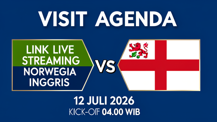 Visit Agenda: Link Live Streaming Norwegia vs Inggris 12 Juli 2026, Kick-off 04.00 WIB