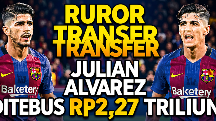 Rumor Transfer Barcelona: Julian Alvarez Ditebus Rp2,27 Triliun