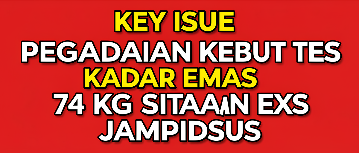 Key Issue: Pegadaian Kebut Tes Kadar Emas 74 Kg Sitaan Eks Jampidsus