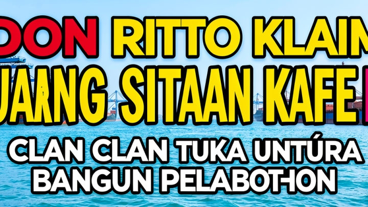 Key Issue: Don Ritto Klaim Uang Sitaan Kafe De   Clan untuk Bangun Pelabuhan